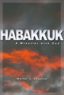 HABAKKUK: WRESTLER WITH GOD