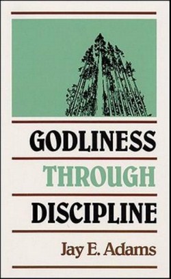 GODLINESS THROUGH DISCIPLINE