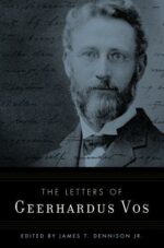 LETTERS OF GEERHARDUS VOS