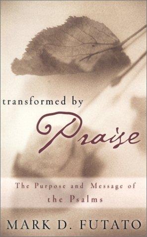 TRANSFORMED BY PRAISE