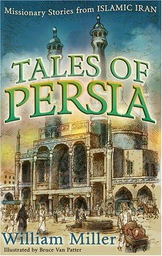 TALES OF PERSIA - MISSIONARY STORIES