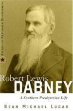 ROBERT LEWIS DABNEY STH PRES LIFE