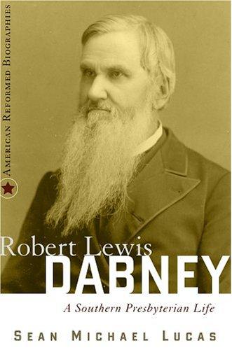 ROBERT LEWIS DABNEY STH PRES LIFE