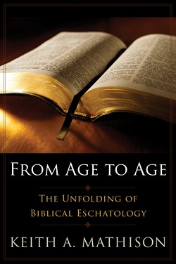 FROM AGE TO AGE : BIBLICAL ESCHATOLOGY