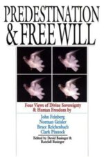 PREDESTINATION & FREE WILL: FOUR VIEWS