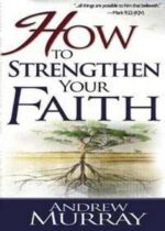 HOW TO STRENGTHEN YOUR FAITH