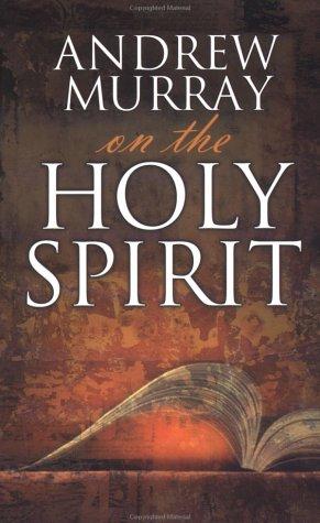 ANDREW MURRAY ON THE HOLY SPIRIT