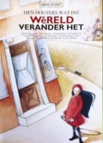 TIEN DOGTERS WAT DIE WERELD VERANDER HET