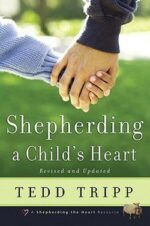 SHEPHERDING A CHILD'S HEART