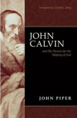 JOHN CALVIN: PASSION FOR MAJESTY/GOD O/P