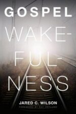 GOSPEL WAKEFULNESS