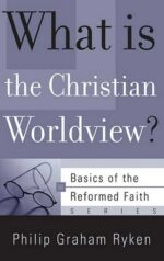 WHAT IS THE CHRISTIAN WORLDVIEW? - BOTF