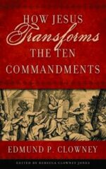 HOW JESUS TRANSFORMED TEN COMMANDMENTS