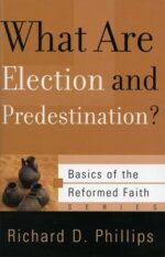 WHAT ARE ELECTION & PREDESTINATION -BOTF