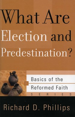 WHAT ARE ELECTION & PREDESTINATION -BOTF