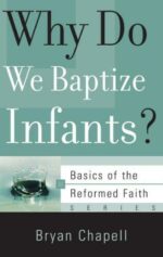 WHY DO WE BAPTIZE INFANTS? - BOTF