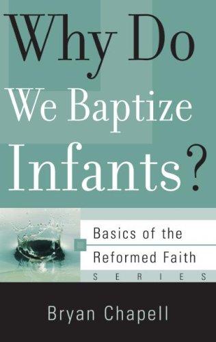 WHY DO WE BAPTIZE INFANTS? - BOTF