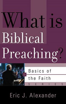 WHAT IS BIBLICAL PREACHING? - BOTF
