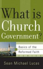 WHAT IS CHURCH GOVERNMENT? - BOTF