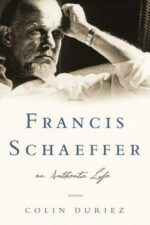 FRANCIS SCHAEFFER:AN AUTHENTIC LIFE