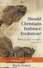 SHOULD CHRISTIANS EMBRACE EVOLUTION?