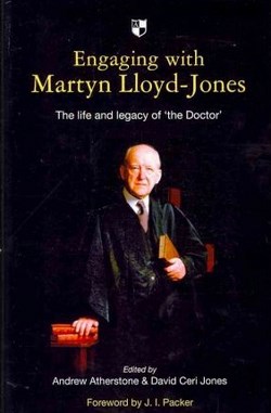 ENGAGING WITH MARTYN LLOYD-JONES