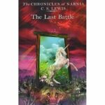 LAST BATTLE, THE - NARNIA NO.7