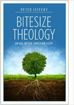 BITESIZE THEOLOGY: AN ABC OF CHR FAITH