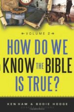 HOW DO WE KNOW THE BIBLE IS TRUE? VOL 2