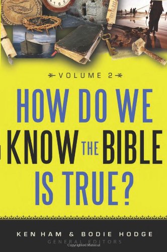 HOW DO WE KNOW THE BIBLE IS TRUE? VOL 2