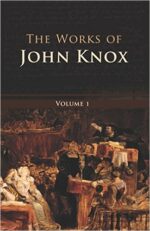 WORKS OF JOHN KNOX - 6 VOL SET