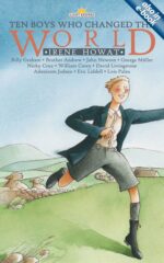 TEN BOYS WHO CHANGED THE WORLD