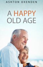 HAPPY OLD AGE, A