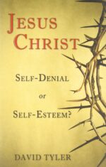 JESUS CHRIST:SELF-DENIAL OR SELF-ESTEEM