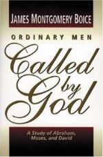 ORDINARY MEN CALLED BY GOD