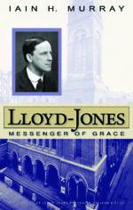 LLOYD-JONES: MESSENGER OF GRACE
