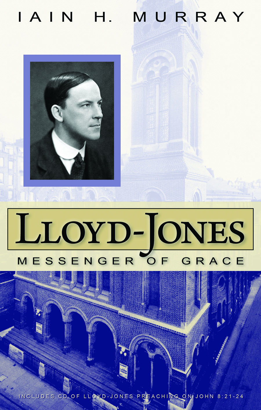 LLOYD-JONES: MESSENGER OF GRACE