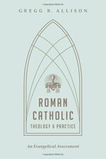 ROMAN CATHOLIC THEOLOGY AND PRACTICE
