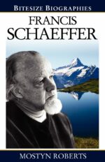 FRANCIS SCHAEFFER - BITESIZE BIOGRAPHY