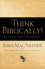 THINK BIBLICALLY