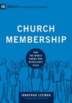 CHURCH MEMBERSHIP - 9MARKS