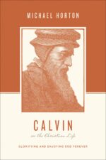 CALVIN ON THE CHRISTIAN LIFE