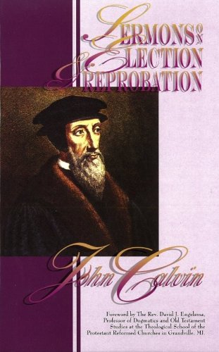 SERMONS ON ELECTION AND REPROBATION