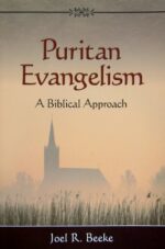 PURITAN EVANGELISM: A BIBLICAL APPROACH