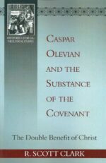 CASPAR OLEVIAN & SUBSTANCE OF THE COVENA