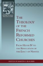 THEOLOGY OF THE FRENCH REFORMED CHURCHES
