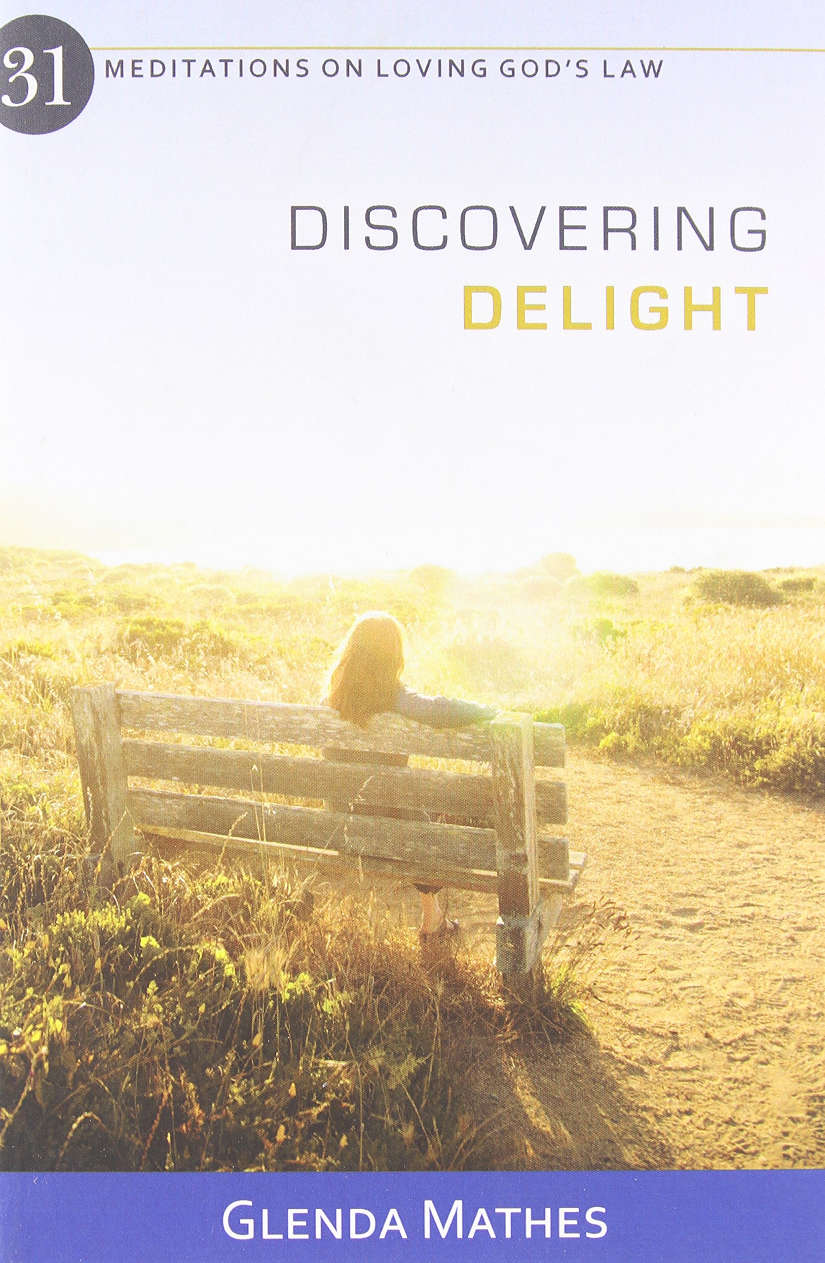 DISCOVERING DELIGHT: 31 MEDITATIONS