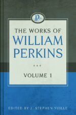 WORKS OF WILLIAM PERKINS VOL 1