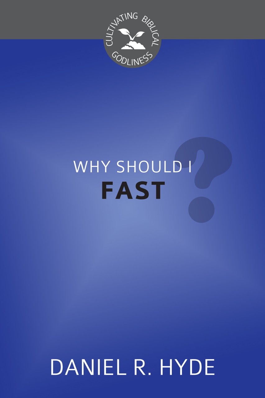 WHY SHOULD I FAST? - CBG