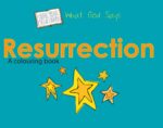 WHAT GOD SAYS: RESURRECTION